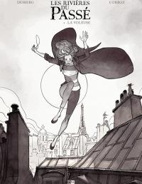  Les Rivi&egrave;res du pass&eacute; - La Voleuse, tirage noir et blanc (T.1) de Yannick Corboz