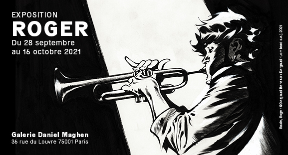 Exposition Roger, du 28 septembre au 16 octobre 2021 � la galerie Daniel Maghen