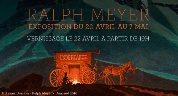 Exposition Ralph Meyer, du 20 avril au 7 mai 2016